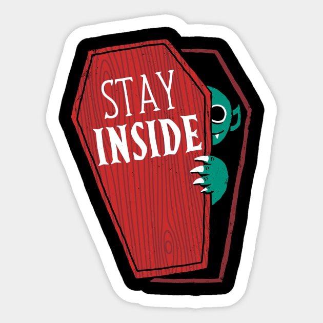 Stay Inside Sticker by DinoMike